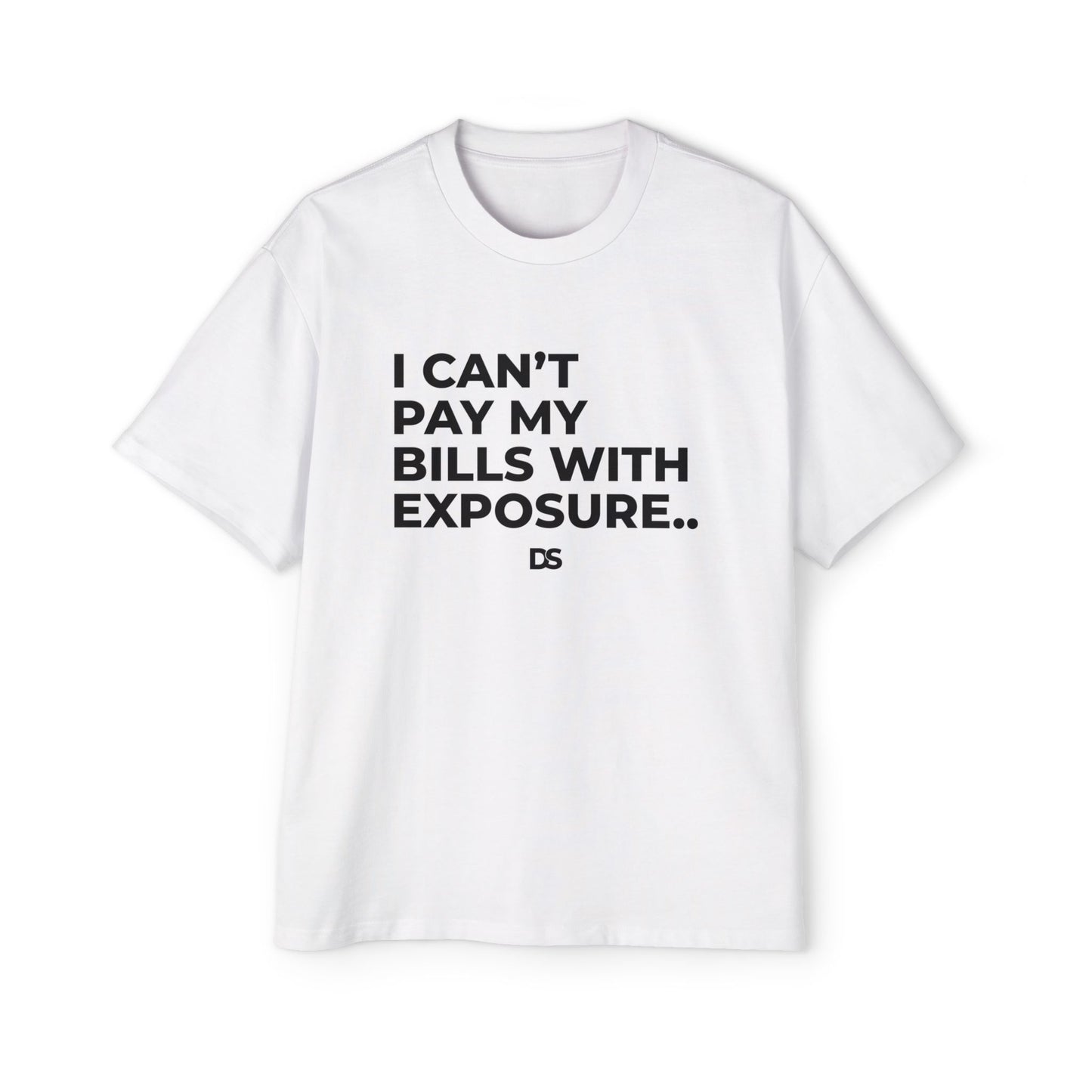 I can't pay my bills with exposure! (Black Print)